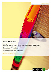 Einführung des Organisationskonzeptes Primary Nursing - eBook - Karin Christian,