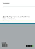 Einsatz für eine strategische und operative Planung in Bäckereiunternehmen - eBook - Daniel Feldmann,