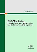 EKG-Monitoring: Signalaufbereitung, Kompression und Codierung von EKG-Signalen - eBook - Jens Thielemann,
