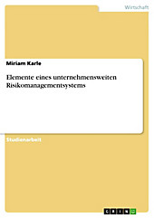 Elemente eines unternehmensweiten Risikomanagementsystems - eBook - Miriam Karle,