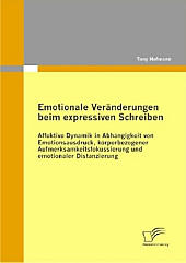 Emotionale Veränderungen beim expressiven Schreiben. Tony Hofmann, - Buch - Tony Hofmann,