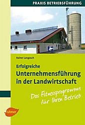 Erfolgreiche Unternehmensführung in der Landwirtschaft - eBook - Rainer Langosch,