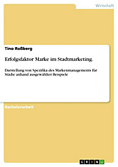 Erfolgsfaktor Marke im Stadtmarketing. Darstellung von Spezifika des Markenmanagements für Städte anhand ausgewählter Beispiele - eBook - Tino Roßberg,