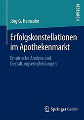 Erfolgskonstellationen im Apothekenmarkt - eBook - Dr. Jörg G. Heinsohn,