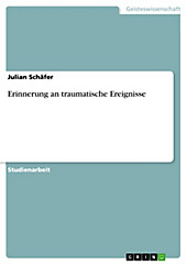Erinnerung an traumatische Ereignisse - eBook - Julian Schäfer,
