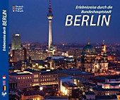 Erlebnisreise durch die Bundeshauptstadt Berlin, Deutsch-Englisch-Französisch. - Buch