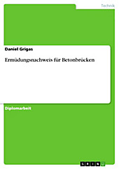 Ermüdungsnachweis für Betonbrücken - eBook - Daniel Grigas,