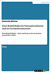 Ernst Rudolf Huber im Nationalsozialismus und im Geschichtsunterricht - eBook - Natascha Weimar,