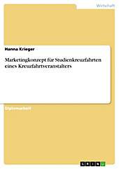 Erstellung einer Marketingkonzeption für Studienkreuzfahrten am Beispiel eines Kreuzfahrtveranstalters - eBook - Hanna Krieger,