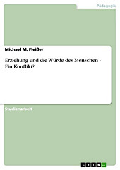 Erziehung und die Würde des Menschen - Ein Konflikt? - eBook - Michael M. Fleißer,