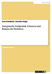Europäische Geldpolitik. Chancen und Risiken der Deflation - eBook - Lisa Friedrich, Karolin Vogt,