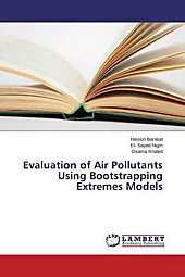 Evaluation of Air Pollutants Using Bootstrapping Extremes Models. El- Sayed Nigm, Haroon Barakat, Osama Khaled, - Buch - El- Sayed Nigm, Haroon Barakat, Osama Khaled,