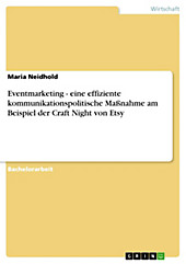 Eventmarketing - eine effiziente kommunikationspolitische Maßnahme am Beispiel der Craft Night von Etsy - eBook - Maria Neidhold,