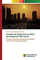 Eventos de Negócios de APLs do Estado de São Paulo. Aline Correia de Sousa Colantuono, - Buch - Aline Correia de Sousa Colantuono,