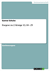 Exegese zu 2. Könige 13, 10 - 25 - eBook - Gunnar Schulze,