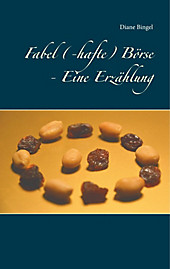 Fabel (-hafte) Börse - Eine Erzählung - eBook - Diane Bingel,