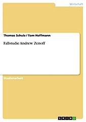 Fallstudie Andrew Zenoff - eBook - Thomas Schulz, Tom Hoffmann,