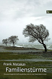 Familienstürme. Frank Matakas, - Buch - Frank Matakas,