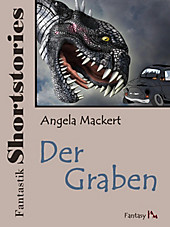 Fantastik Shortstories: Der Graben - eBook - Angela Mackert,