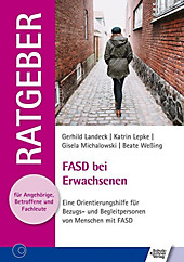 FASD bei Erwachsenen. Katrin Lepke, Gisela Michalowski, Gerhild Landeck, Beate Weßing, - Buch - Katrin Lepke, Gisela Michalowski, Gerhild Landeck, Beate Weßing,