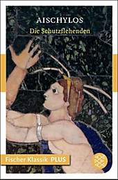 Fischer Klassik: Die Schutzflehenden - eBook - Aischylos,