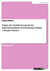 Folgen der Globalisierung für die landwirtschaftliche Entwicklung in Afrika - Beispiel Zucker - eBook - Simon Weller,