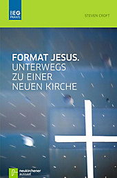 Format Jesus. Unterwegs zu einer neuen Kirche - eBook - Steven Croft,