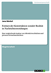 Formen der Konstruktion sozialer Realität in Nachrichtensendungen - eBook - Jana Merkel,