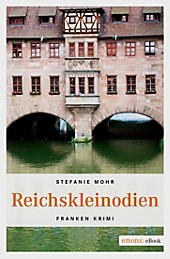 Franken Krimi: Reichskleinodien - eBook - Stefanie Mohr,