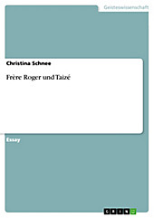 Frère Roger und Taizé - eBook - Christina Schnee,