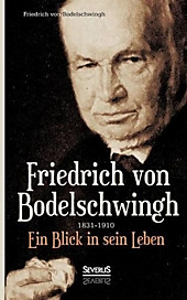 Friedrich Bodelschwingh (1831-1910): Ein Blick in sein Leben. Friedrich von Bodelschwingh, - Buch - Friedrich von Bodelschwingh,