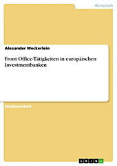 Front Office-Tätigkeiten in europäischen Investmentbanken - eBook - Alexander Weckerlein,