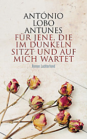 Für jene, die im Dunkeln sitzt und auf mich wartet - eBook - António Lobo Antunes,