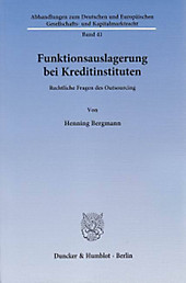 Funktionsauslagerung bei Kreditinstituten. Henning Bergmann, - Buch - Henning Bergmann,