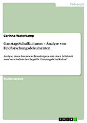 GanztagsSchulKulturen - Analyse von Feldforschungsdokumenten - eBook - Corinna Waterkamp,