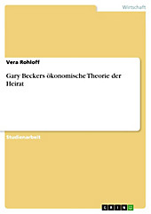 Gary Beckers ökonomische Theorie der Heirat - eBook - Vera Rohloff,