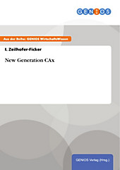 GBI-Genios Verlag: New Generation CAx - eBook - I. Zeilhofer-Ficker,