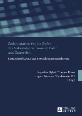 Gedenkstaetten fuer die Opfer des Nationalsozialismus in Polen und Oesterreich - eBook