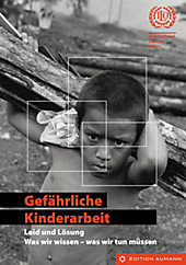 Gefährliche Kinderarbeit - Leid und Lösung - eBook - - -,