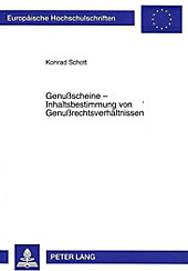 Genußscheine - Inhaltsbestimmung von Genußrechtsverhältnissen. Konrad Schott, - Buch - Konrad Schott,