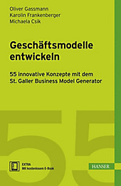 Geschäftsmodelle entwickeln - eBook - Oliver Gassmann, Karolin Frankenberger, Michaela Csik,
