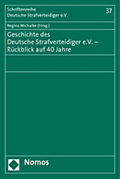 Geschichte des Deutsche Strafverteidiger e.V. - Rückblick auf 40 Jahre. Regina Michalke, - Buch - Regina Michalke,