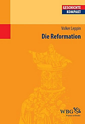 Geschichte kompakt: Die Reformation - eBook - Mariano Delgado, Volker Leppin, Walter Demel,