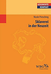 Geschichte kompakt: Sklaverei in der Neuzeit - eBook - Nicole Priesching,