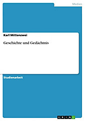 Geschichte und Gedächtnis - eBook - Karl Mittenzwei,
