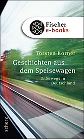 Geschichten aus dem Speisewagen - eBook - Torsten Körner,