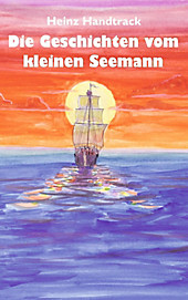 Geschichten vom kleinen Seemann: Kurzgeschichten zum Vorlesen und Weitererzählen