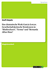 Gesellschaftskritische Tendenzen im dramatischen Werk García Lorcas am Beispiel von