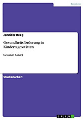 Gesundheitsförderung in Kindertagesstätten - eBook - Jennifer Reeg,