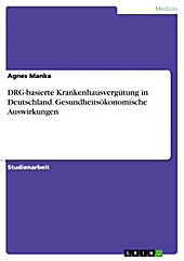 Gesundheitsökonomische Auswirkungen der DRG-basierten Krankenhausvergütung in Deutschland - eBook